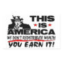 This Is America: We Don't Redistribute Wealth! Rectangular Sticker