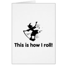 This Is How I Roll 2 Greeting Card