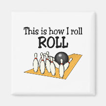 This Is How I Roll Bowling Fridge Magnet