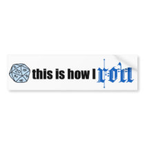 This Is How I Roll Bumper Stickers