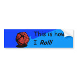 This is how I roll! Bumper Stickers