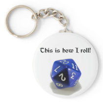This Is How I Roll (d20) Key Chain