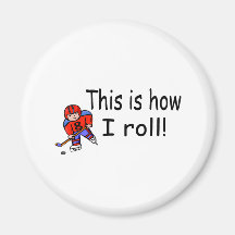 This Is How I Roll (Hockey) Magnet