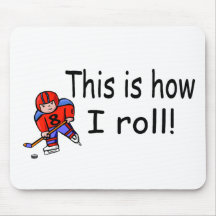 This Is How I Roll (Hockey) Mouse Pad