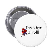 This Is How I Roll (Hockey) Pins