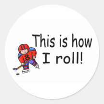 This Is How I Roll (Hockey) Round Stickers