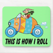 This Is How I Roll Mouse Pads