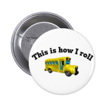 This is how I roll Pinback Button