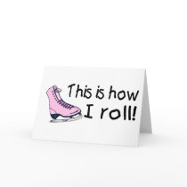This Is How I Roll (Pink Ice Skate) Card