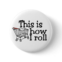 This Is How I Roll Shopping Cart