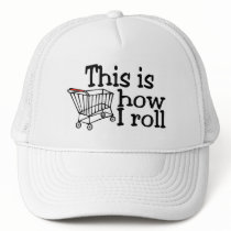 This Is How I Roll Shopping Cart