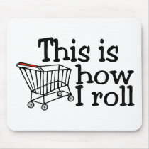 This Is How I Roll Shopping Cart
