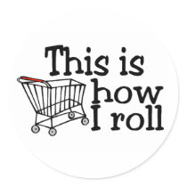 This Is How I Roll Shopping Cart