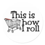 This Is How I Roll Shopping Cart stickers