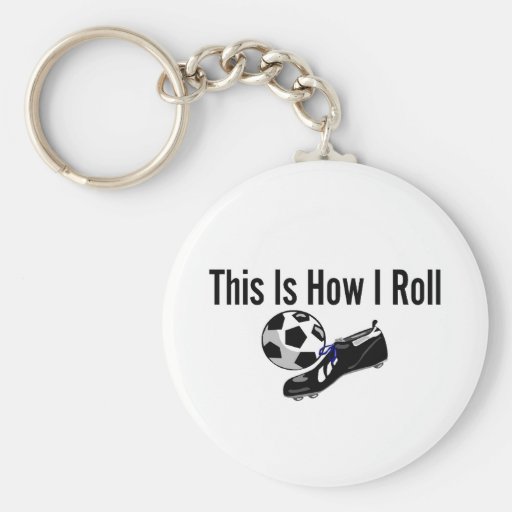 This Is How I Roll Soccer Ball Shoes Keychains