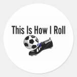 This Is How I Roll Soccer Ball Shoes Round Sticker