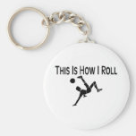 This Is How I Roll Soccer Kick Key Chain