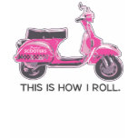 This Is How I Roll t-shirts