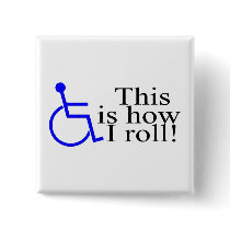 This Is How I Roll Wheelchair Buttons