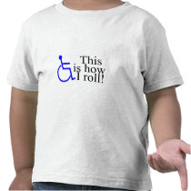 This Is How I Roll Wheelchair Tees
