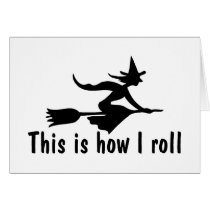 This Is How I Roll Witch