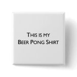 This Is My Beer Pong Shirt Button