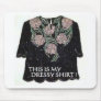 THIS IS MY DRESSY SHIRT MOUSE PAD