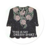 THIS IS MY DRESSY SHIRT ROUND STICKERS