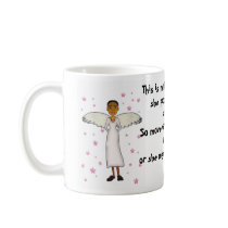 This is my Guardian Angel .... Coffee Mugs