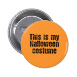 THIS IS MY HALLOWEEN COSTUME BUTTONS