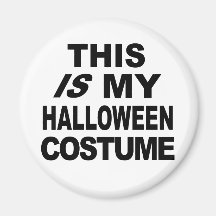 This IS My Halloween Costume T shirts Fridge Magnet