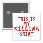 This is My Killing ... Buttons
