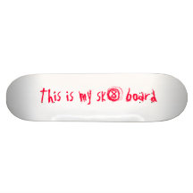 This is my sk8 board skateboard deck