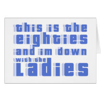 this is the 80s and im down with the ladies greeting cards