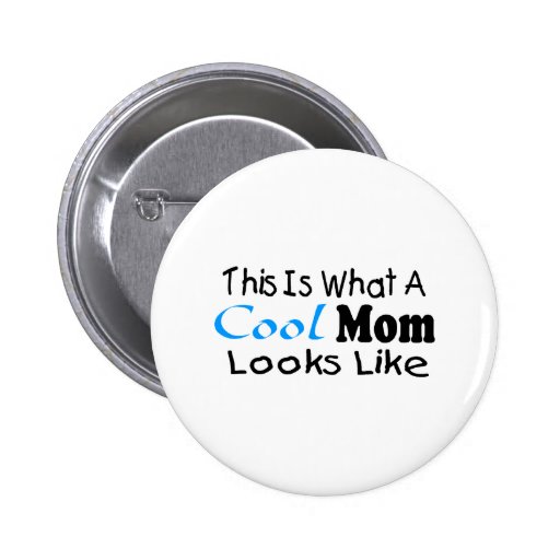 This Is What A Cool Mom Looks Like (2) Pin