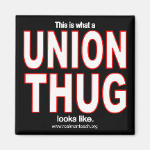 This is what a UNION THUG looks like. Fridge Magnets