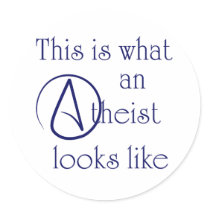 This Is What An Atheist Looks Like! Round Sticker