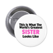 This Is What The World's Greatest Sister Looks Lik Pinback Buttons