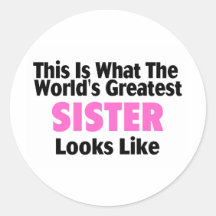 This Is What The World's Greatest Sister Looks Lik Stickers