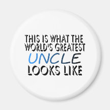 This Is What The World's Greatest Uncle (2) Refrigerator Magnet