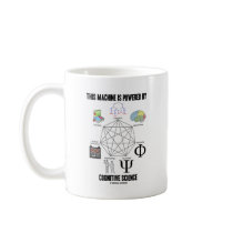 This Machine Is Powered By Cognitive Science Mug
