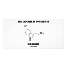 This Machine Is Powered By Serotonin (Chemistry) Picture Card