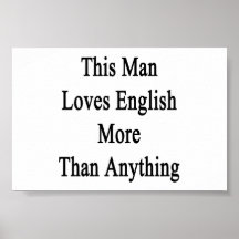 This Man Loves English More Than Anything Print