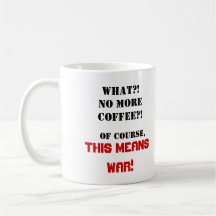 This Means War! Coffee Mug