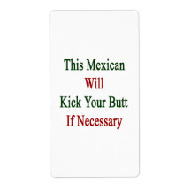 This Mexican Will Kick Your Butt If Necessary Shipping Labels
