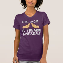 THIS MOM IS FREAKIN AWESOME t-shirts