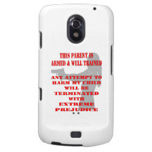 This Parent Is Armed And Well Trained Galaxy Nexus Cases