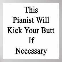 This Pianist Will Kick Your Butt If Necessary Poster