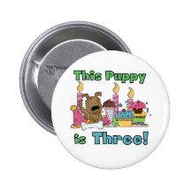 This Puppy is Three Tshirts and Gifts Buttons