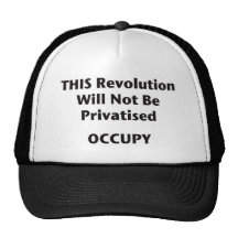 THIS Revolution Will Not Be Privatised! Occupy! Hat